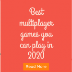 Best multiplayer games you can play in 2020